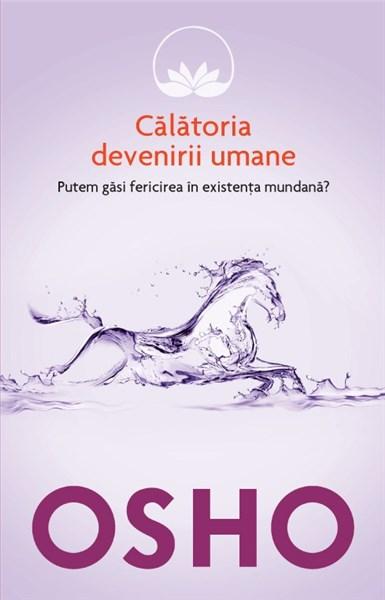 Osho. Calatoria devenirii umane (vol. 7)