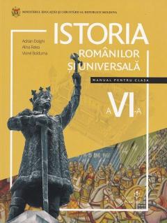 Istoria romanilor si universala. Manual pentru clasa a 6-a