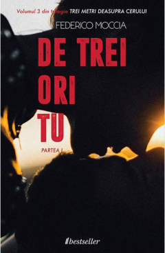 De trei ori tu - Partea 1