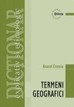 Dictionar explicativ si etimologic de termeni geografici