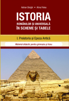 Istoria romanilor si universala in sheme si tabele 1. Preistoria si epoca antica