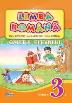 Limba romana. Caietul elevului. Clasa a III-a