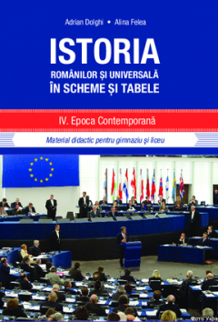 Istoria romanilor si universala in sheme si tabele 4. Epoca contemporana