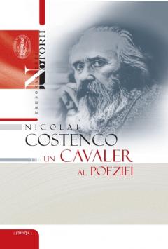 Nicolae Costenco: Un cavaler al poeziei