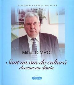 Mihai Cimpoi: "Sunt om de cultura, devenit un destin"