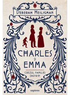 Charles si Emma. Crezul familiei Darwin