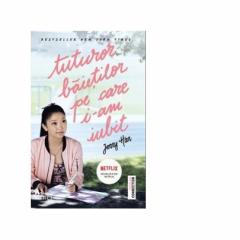 Tuturor baietilor pe care i-am iubit