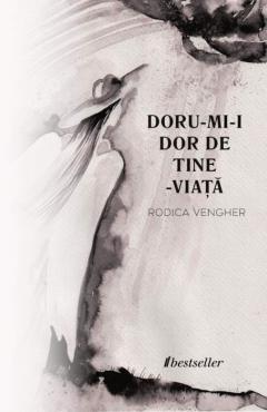Doru-mi-i dor de tine - viata