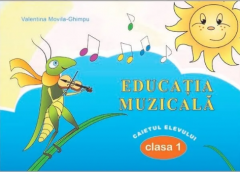 Educatie muzicala. Caietul elevului. Clasa 1