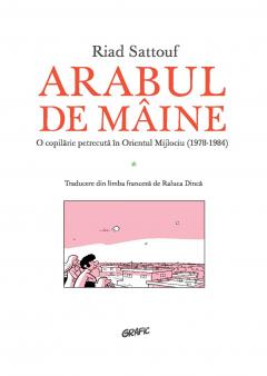 Arabul de maine. O copilarie petrecuta in Orientul Mijlociu (1978-1984)