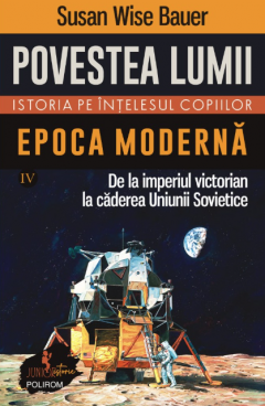 Povestea lumii - Istoria pe intelesul copiilor. Set 4 volume