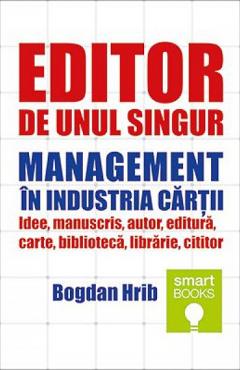 Editor de unul singur. Management in industria cartii
