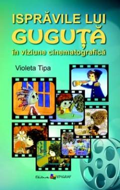 Ispravile lui Guguta in viziune cinematografica