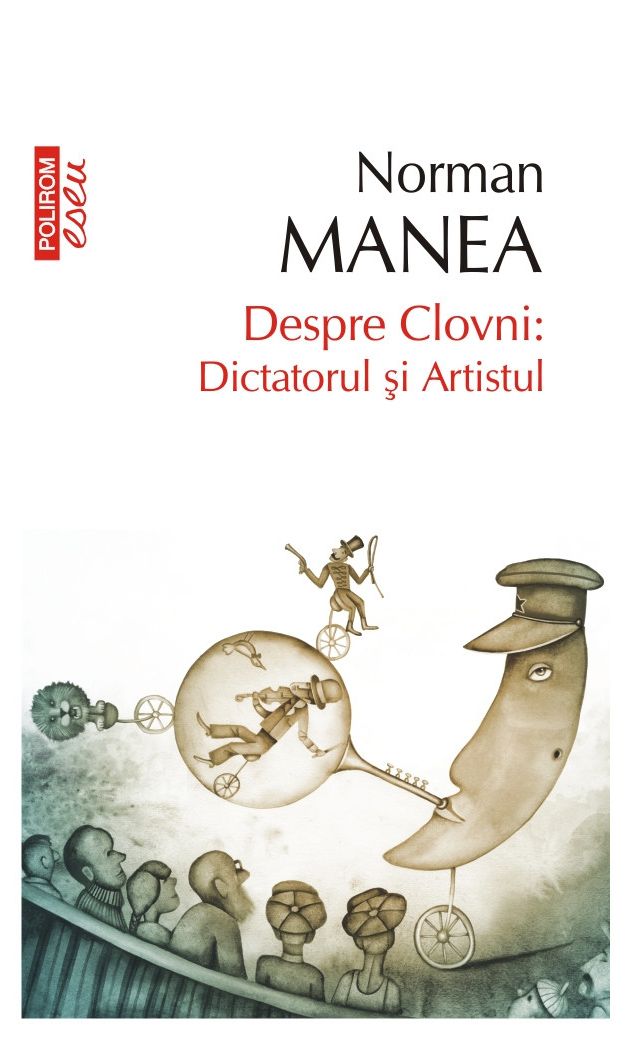 Despre Clovni: Dictatorul si Artistul