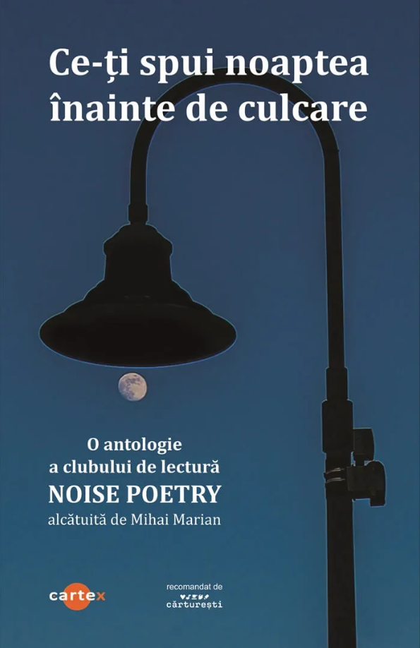 Ce-ti spui noaptea inainte de culcare. O antologie a clubului de lectura Noise Poetry