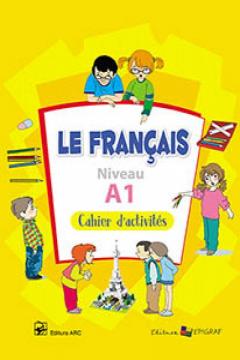 LE FRANCAIS. CAHIER D"ACTIVITES. NIVEAU A1 . EPIGRAF