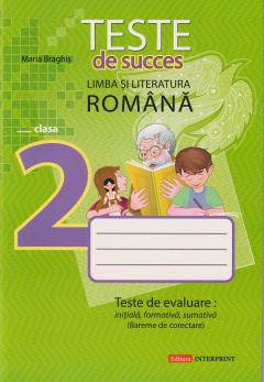 Limba romana cl.2. Teste de succes. Teste de evaluare initiala, formativa, sumativa