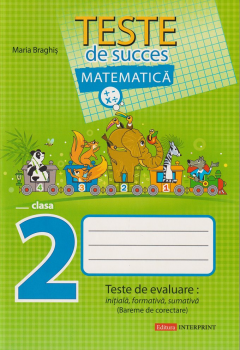 Matematica cl.2. Teste de succes. Teste de evaluare initiala, formativa, sumativa