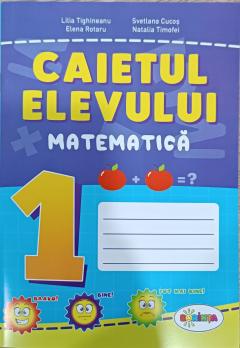 Matematica. Caietul elevului, clasa 1