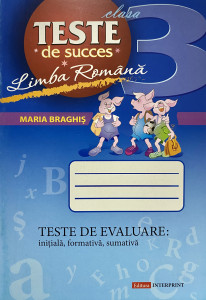 Limba romana. Teste de succes pentru clasa a 3-a