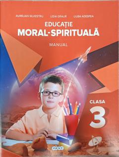 Educatie moral-spirituala. Manual pentru clasa a 3-a