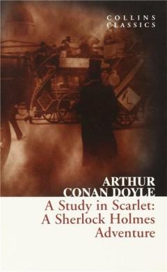 A Study in Scarlet: A Sherlock Holmes Adventure