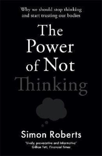 The Power of Not Thinking