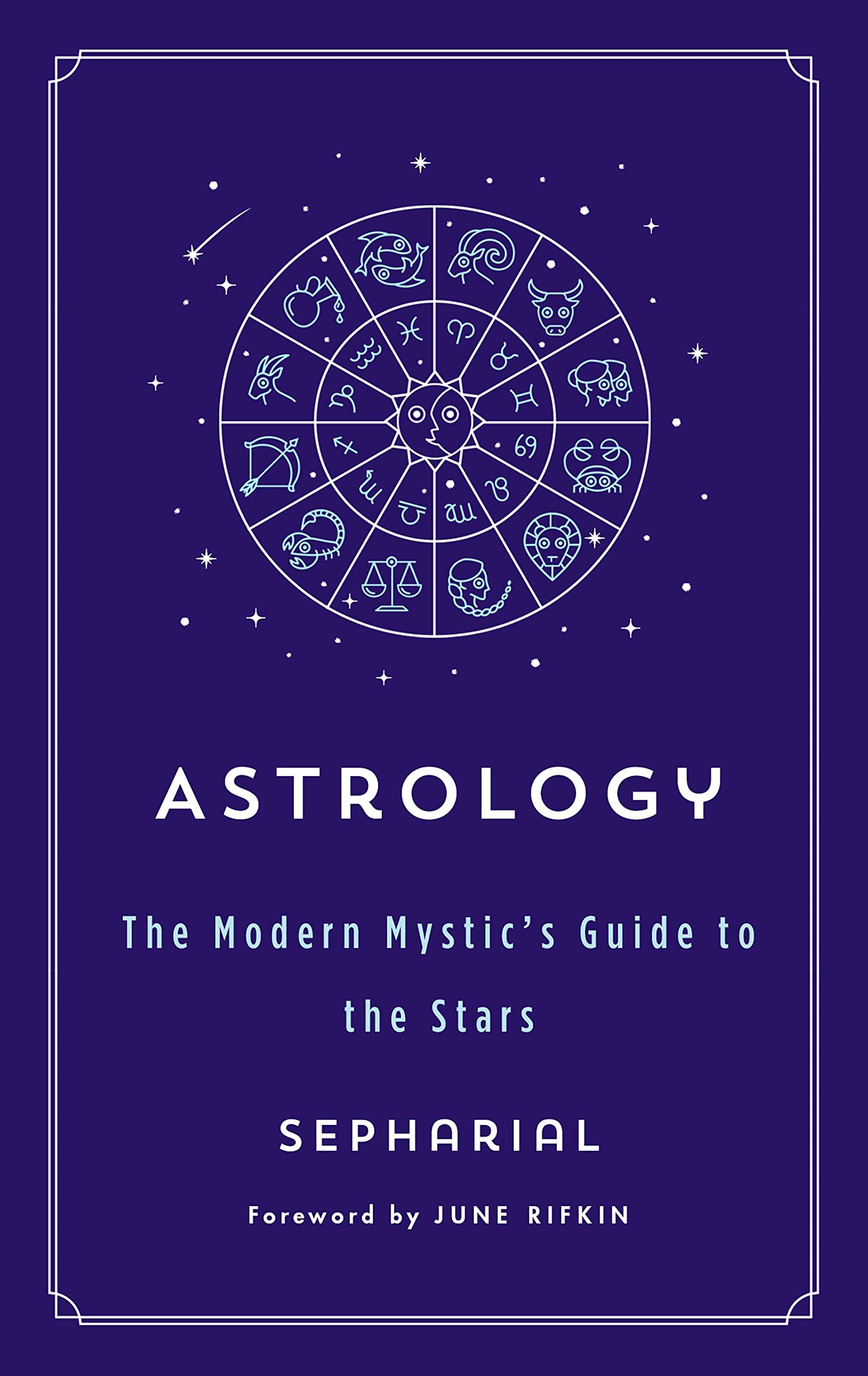 Astrology: The Modern Mystic's Guide to the Stars