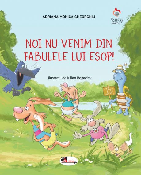 Noi nu venim din fabulele lui Esop!