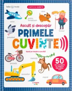 Ascult si descopar. Primele cuvinte. Carte cu sunete