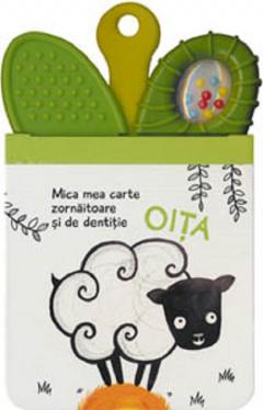 Oita - Mica mea carte zornaitoare si de dentitie