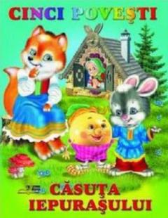 Cinci povesti - Casuta iepurasului