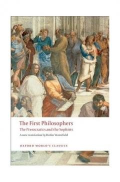The First Philosophers: The Presocratics and Sophists