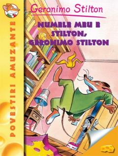 Geronimo Stilton - Numele meu e Stilton, Geronimo Stilton