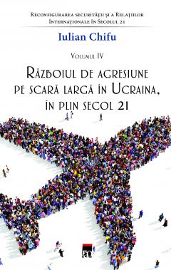 Razboiul de agresiune pe scara larga in Ucraina, in plin secol 21