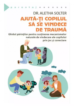 Ajuta-ti copilul sa se vindece de trauma