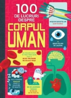 100 de lucruri despre corpul uman