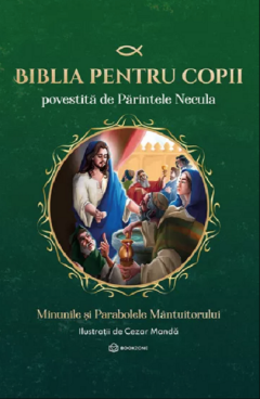 Biblia pentru copii - Povestita de Parintele Necula