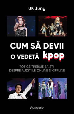 Cum sa devii o vedeta K-pop? 