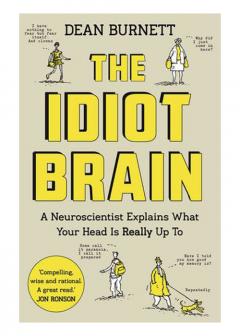 The Idiot Brain