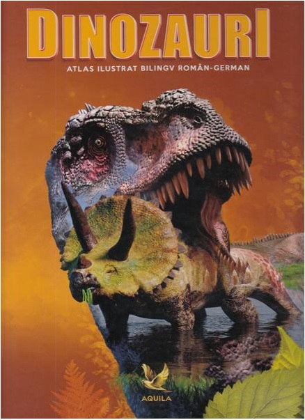 Dinozauri. Atlas ilustrat bilingv roman-german