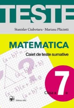 Matematica. Caiet de teste sumative  clasa a 7-a