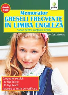 Memorator greseli frecvente in limba engleza. Clasele V - VIII