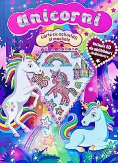 Unicorni - Carte cu activitati si machete