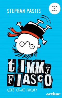 Timmy Fiasco 2. Uite ce-ai facut!