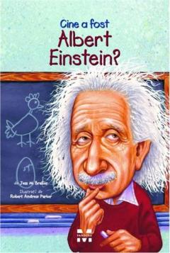 Cine a fost Albert Einstein? 