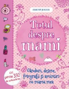 Totul despre mami