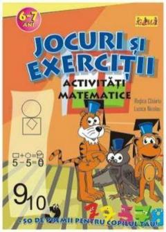 Jocuri Si Exercitii - Activitati Matematice (6-7 Ani)