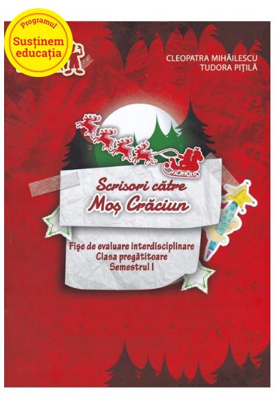 Scrisori catre Mos Craciun. Clasa pregatitoare. Semestrul I