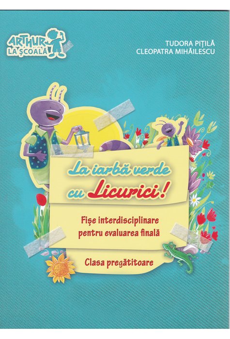 La iarba verde cu Licurici! Fise interdisciplinare pentru evaluarea finala